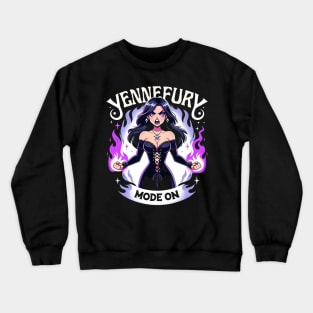 Yennefury Mode On - Dark Fantasy Crewneck Sweatshirt